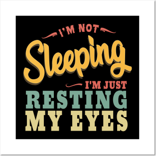 Vintage I'm not Sleeping I'm Just Resting My Eyes Posters and Art